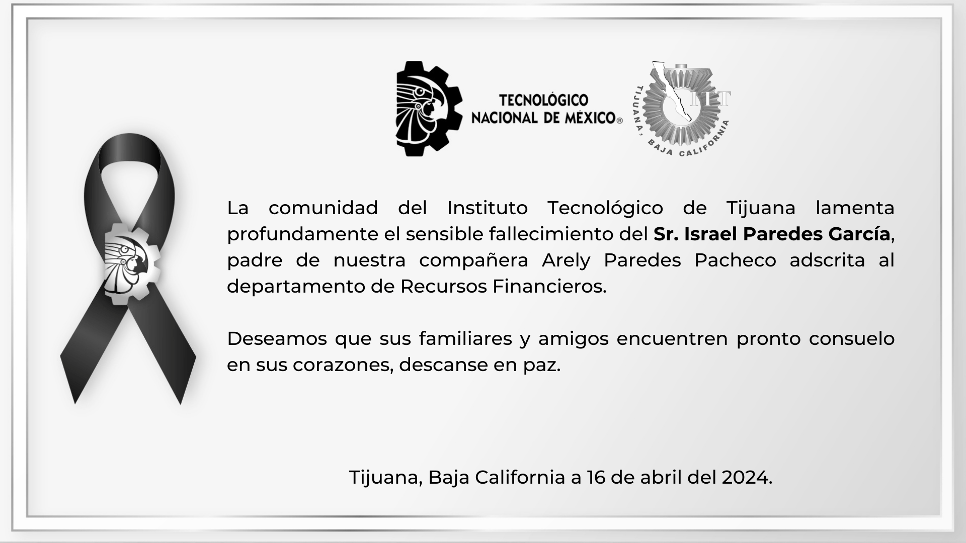 La comunidad del Instituto Tecnológico de Tijuana lamenta profundamente el sensible fallecimiento del Sr. Israel Paredes García